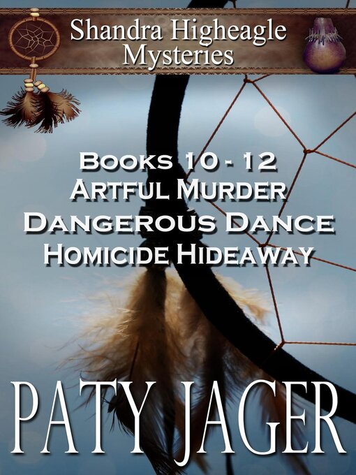 Title details for Shandra Higheagle Mystery 10-12 by Paty Jager - Available